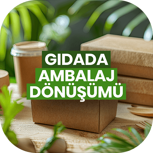 Gıdada Ambalaj Dönüşümü