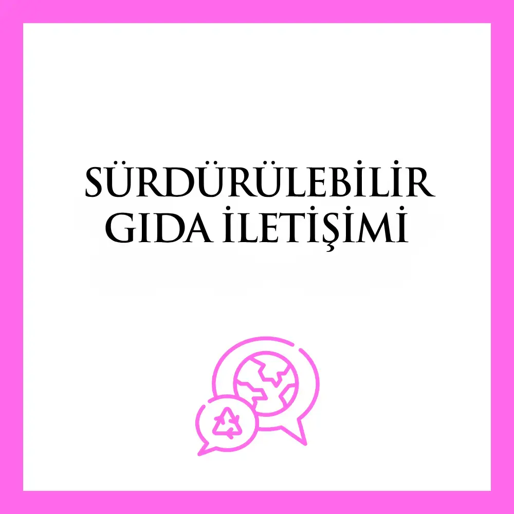 Sürdürülebilir Gıda İletişimi