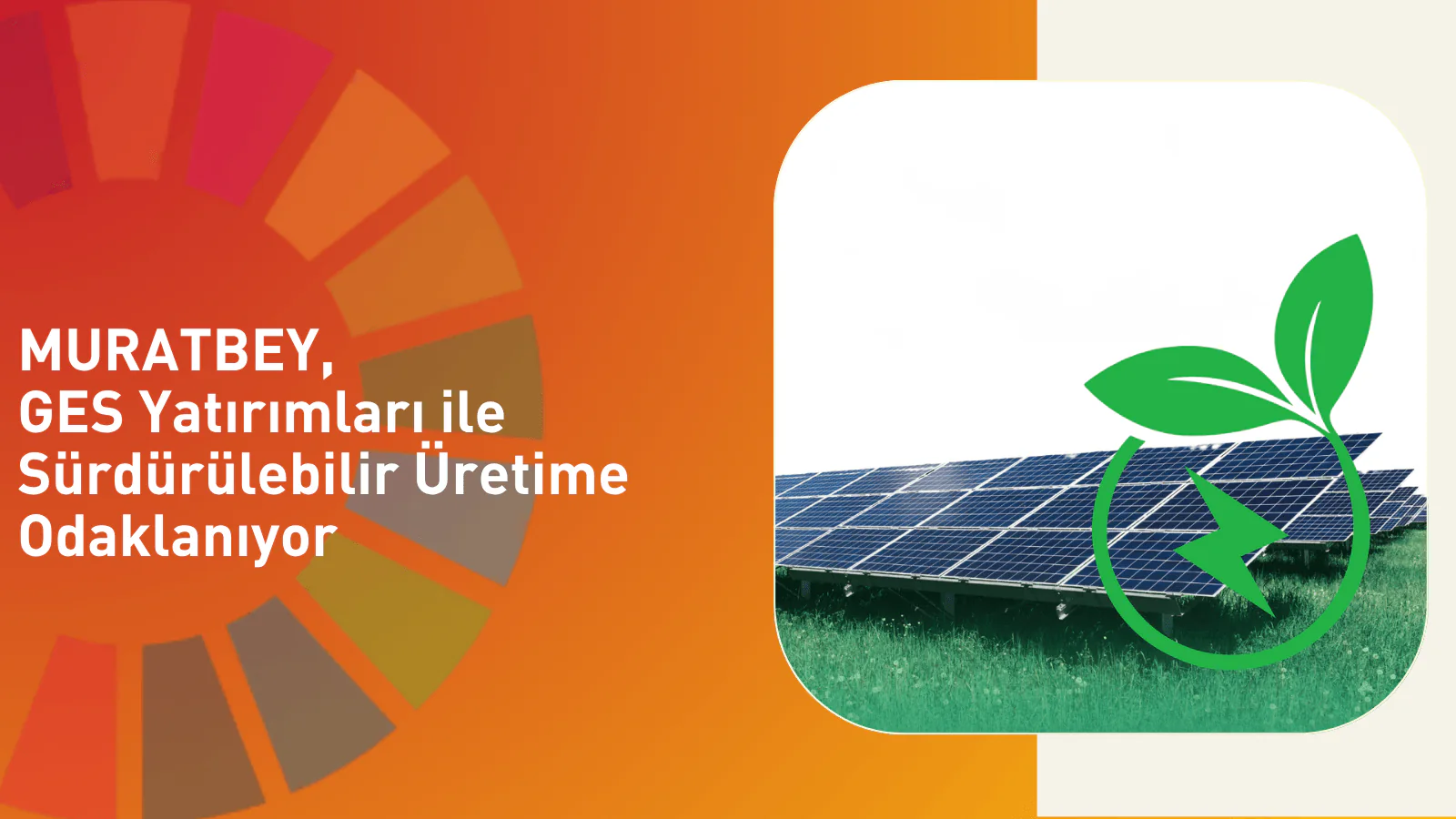 Muratbey, GES Yatırımları ile Sürdürülebilir Üretime Odaklanıyor