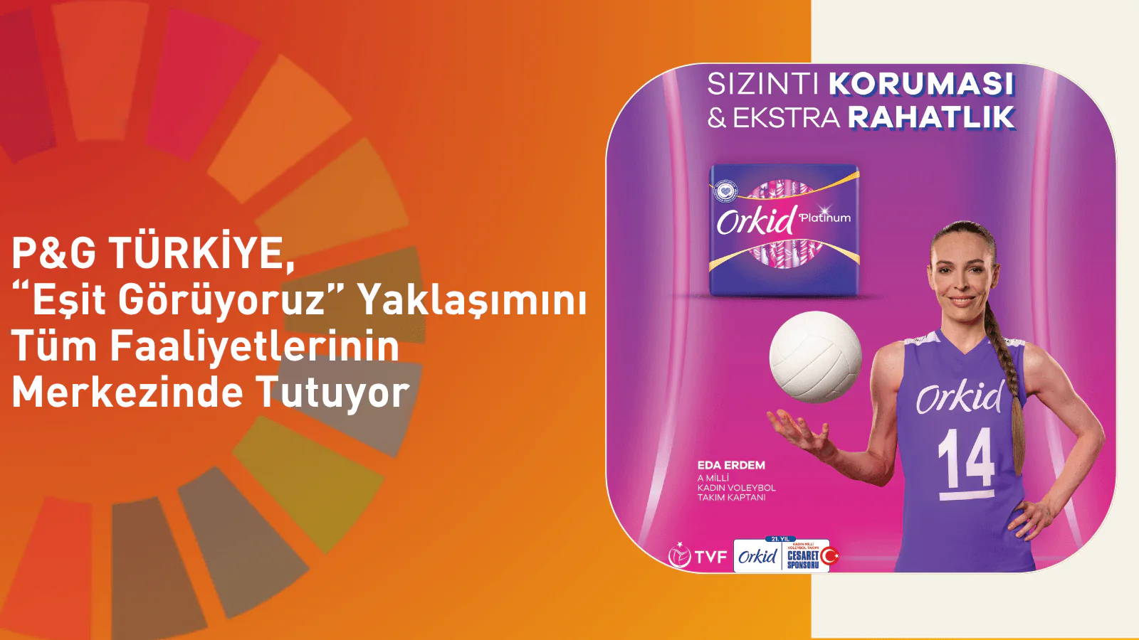 P&G Türkiye, “Eşit Görüyoruz” Yaklaşımını Tüm Faaliyetlerinin Merkezinde Tutuyor