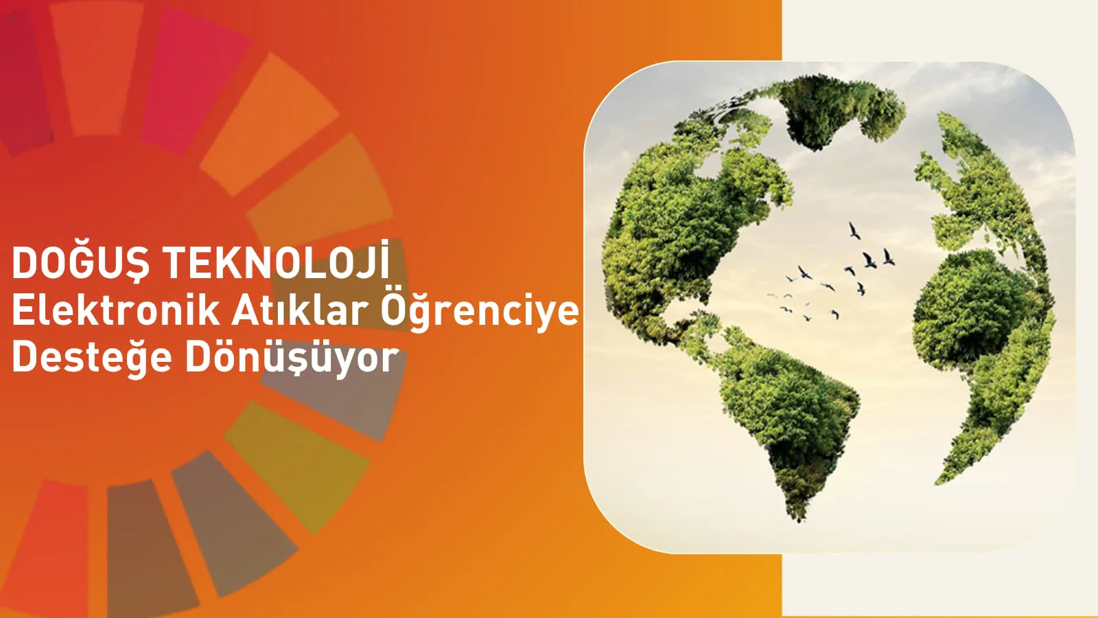 Doğuş Teknoloji Elektronik Atıklar Öğrenciye Desteğe Dönüşüyor