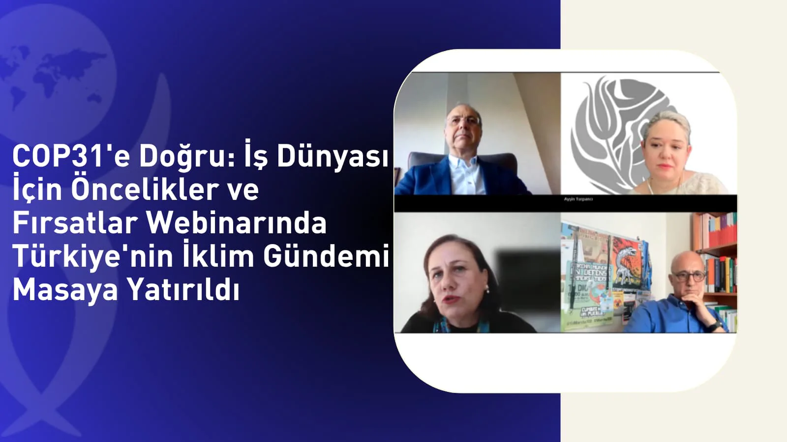 COP31'e Doğru: İş Dünyası İçin Öncelikler ve Fırsatlar Webinarında Türkiye'nin İklim Gündemi Masaya Yatırıldı